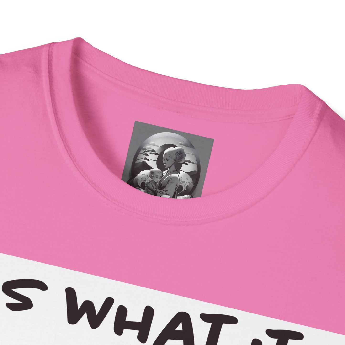 "It is what it is female" Single PrintUnisex Softstyle T-Shirt