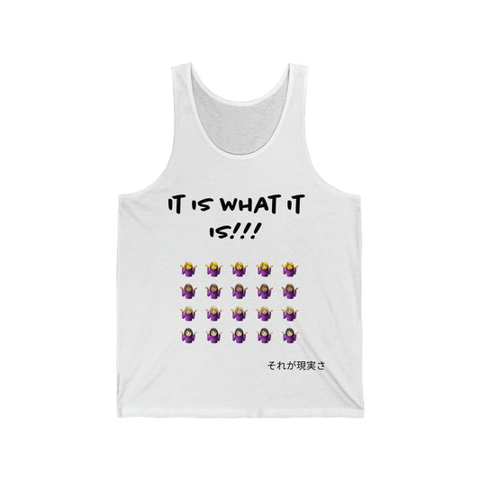 "It is what it is female" Single Print Unisex Jersey Tank